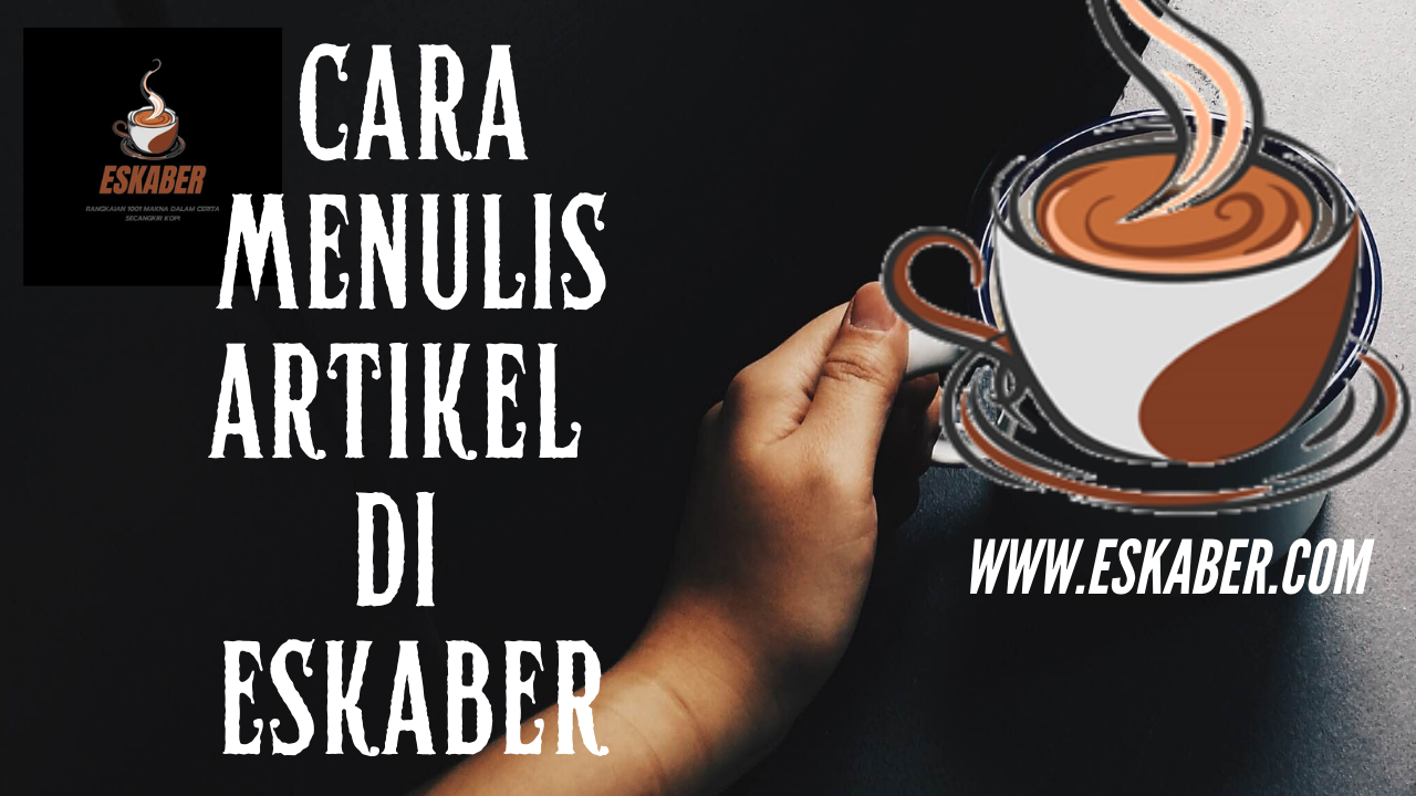 Cara Menulis Artikel Di Eskaber