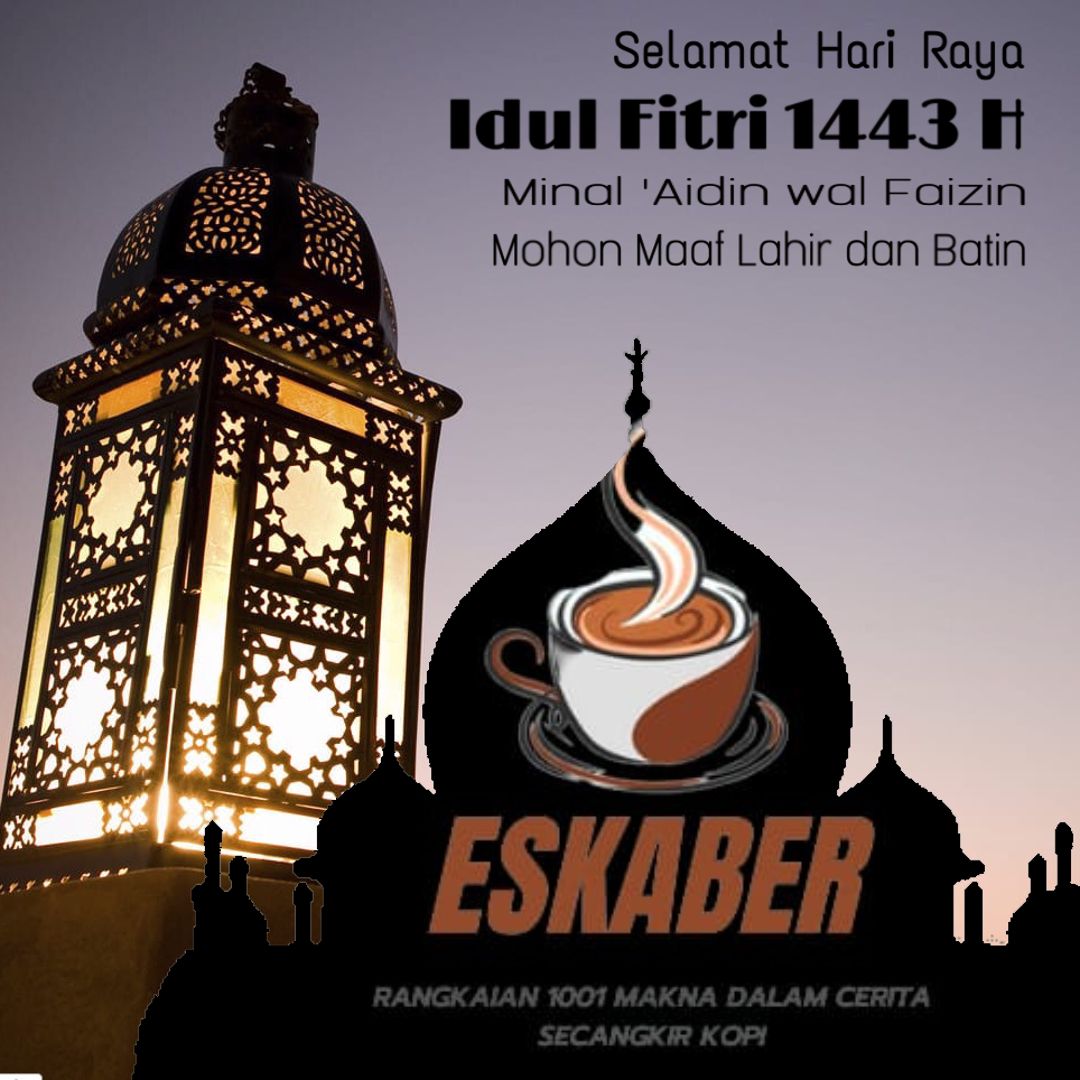 Selamat Hari Raya Idul Fitri, 1 Syawal 1443 H/2022 M