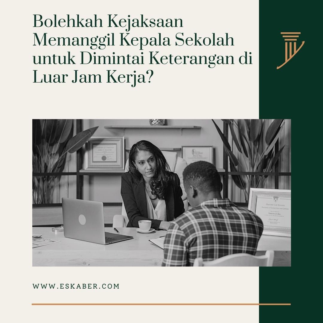 Bolehkah Kejaksaan Memanggil Kepala Sekolah untuk Dimintai Keterangan di Luar Jam Kerja?