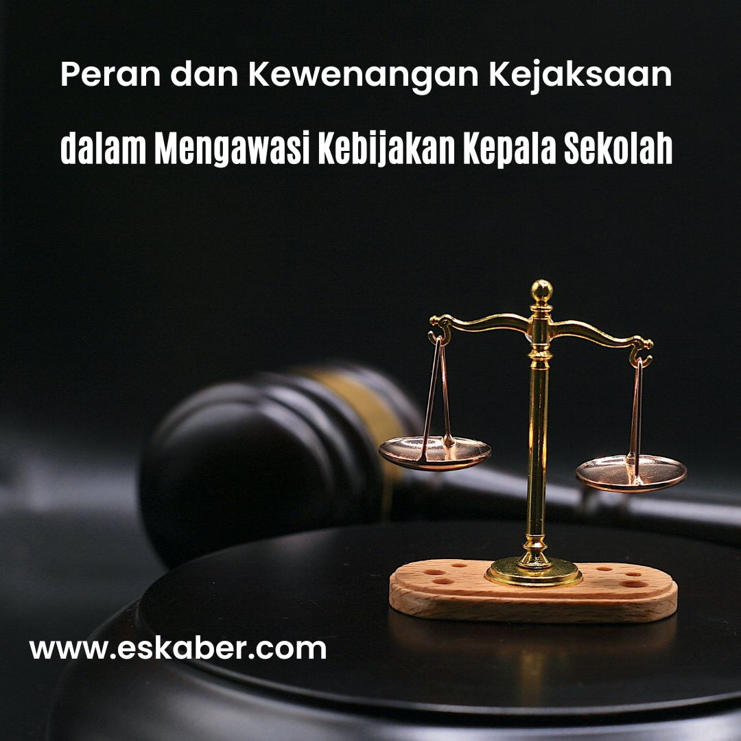 Peran dan Kewenangan Kejaksaan dalam Mengawasi Kebijakan Kepala Sekolah