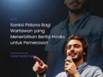 Sanksi Pidana Bagi Wartawan yang Menerbitkan Berita Hoaks untuk Pemerasan