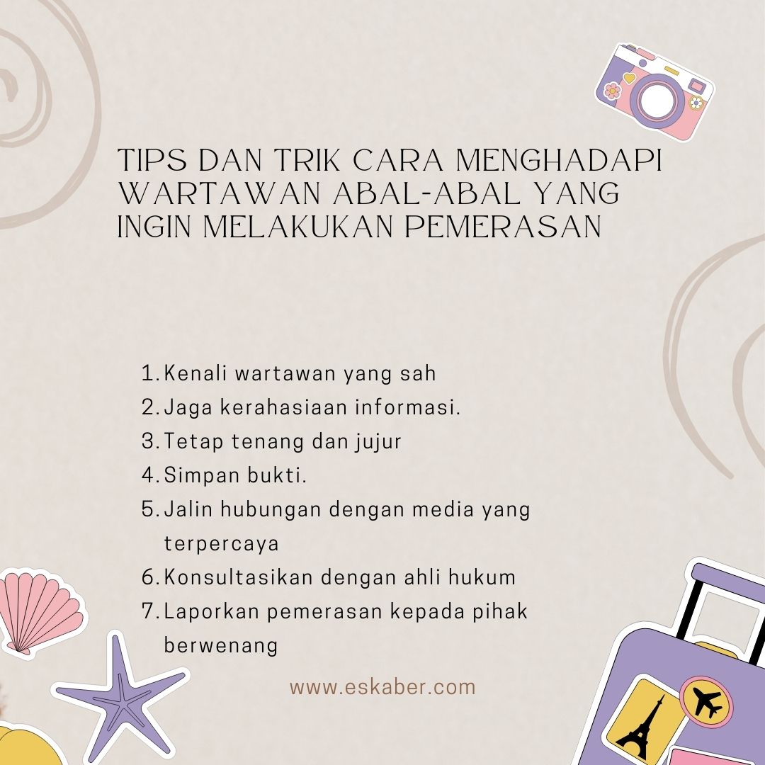 Tips dan Trik Cara Menghadapi Wartawan Abal-Abal yang Ingin Melakukan Pemerasan