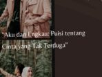 Aku dan Engkau Puisi tentang Cinta yang Tak Terduga Aku dan Engkau: Puisi tentang Cinta yang Tak Terduga